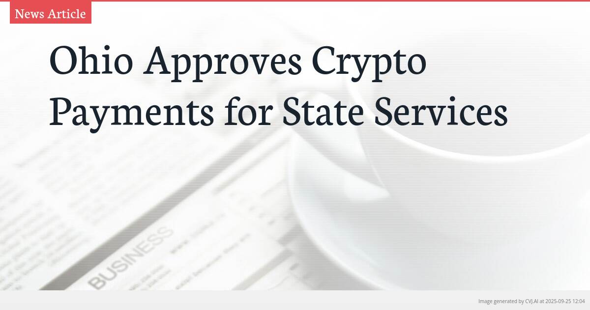 Ohio Approves Crypto Payments for State Services