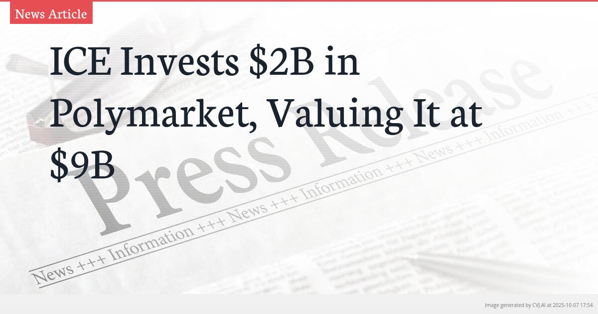ICE Invests $2B in Polymarket, Valuing It at $9B