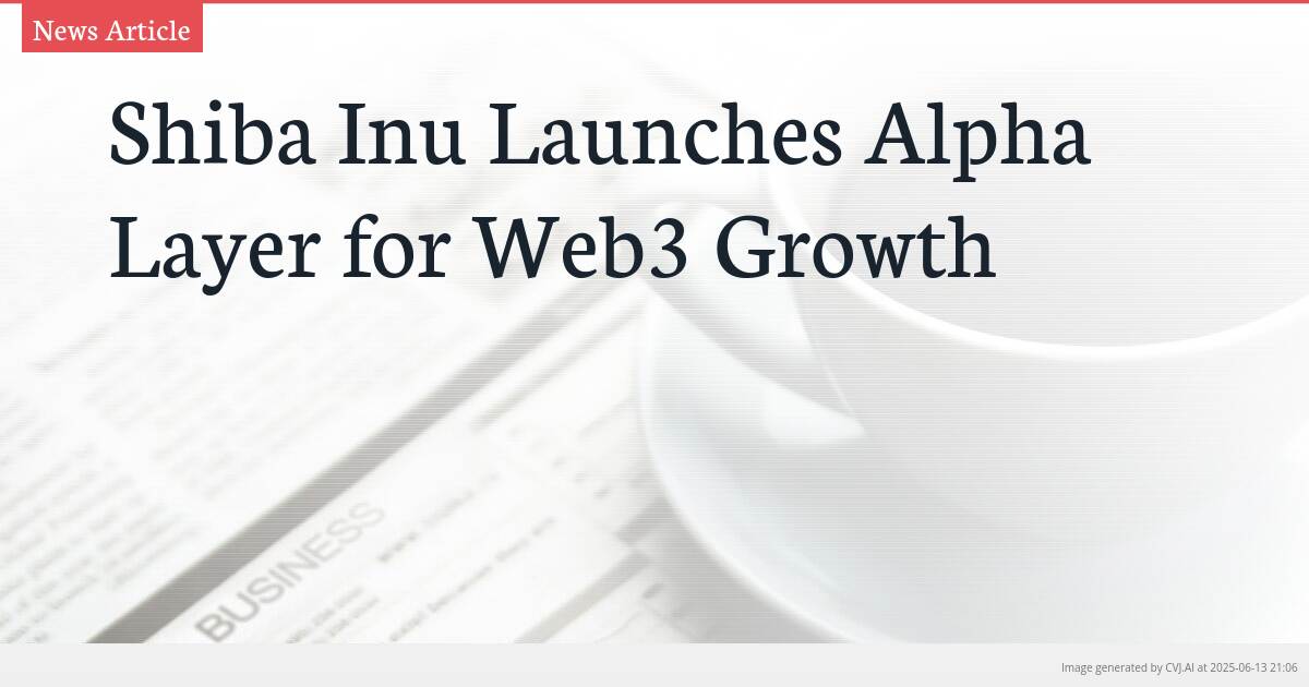 Shiba Inu Launches Alpha Layer for Web3 Growth