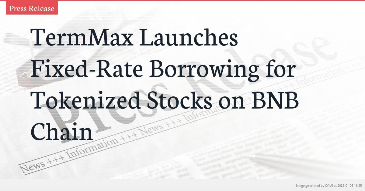 TermMax Launches Fixed-Rate Borrowing for Tokenized Stocks on BNB Chain