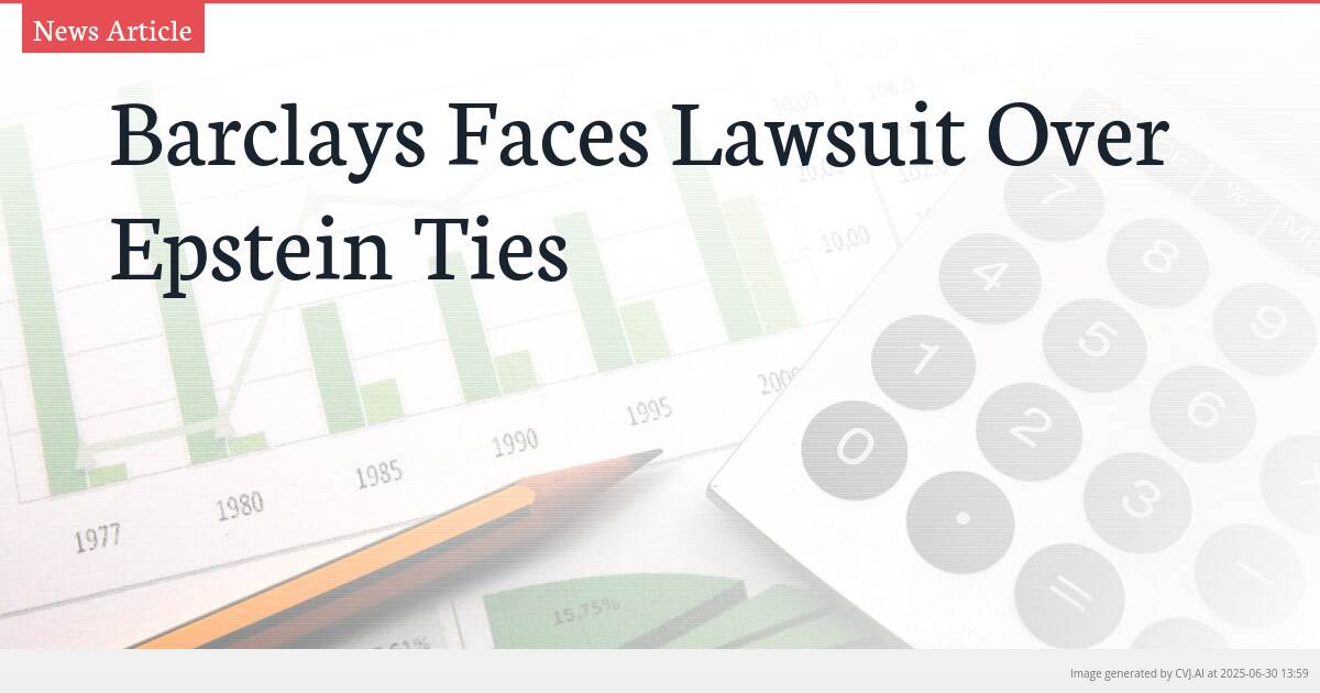 Barclays Faces Lawsuit Over Epstein Ties