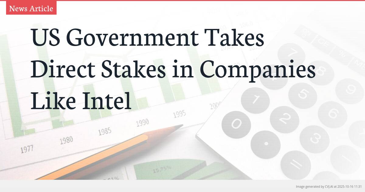 US Government Takes Direct Stakes in Companies Like Intel