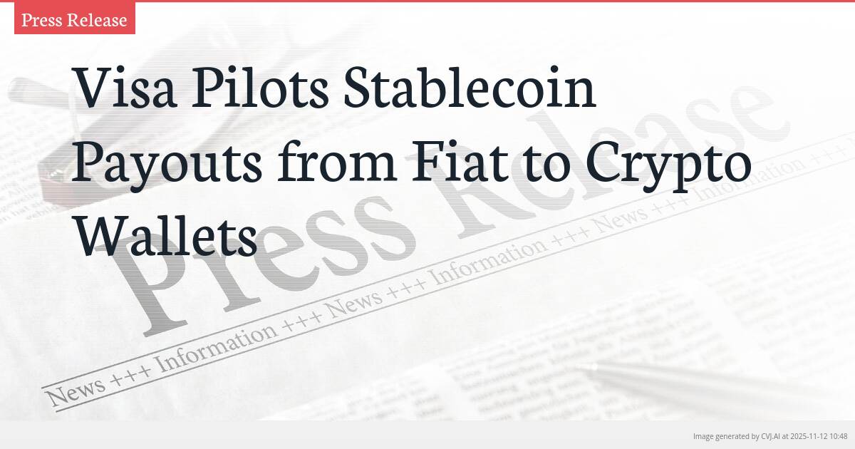 Visa Pilots Stablecoin Payouts from Fiat to Crypto Wallets
