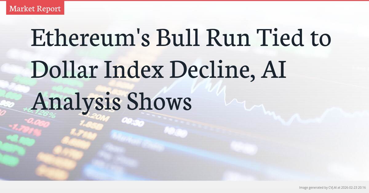 Ethereum’s Bull Run Tied to Dollar Index Decline, AI Analysis Shows
