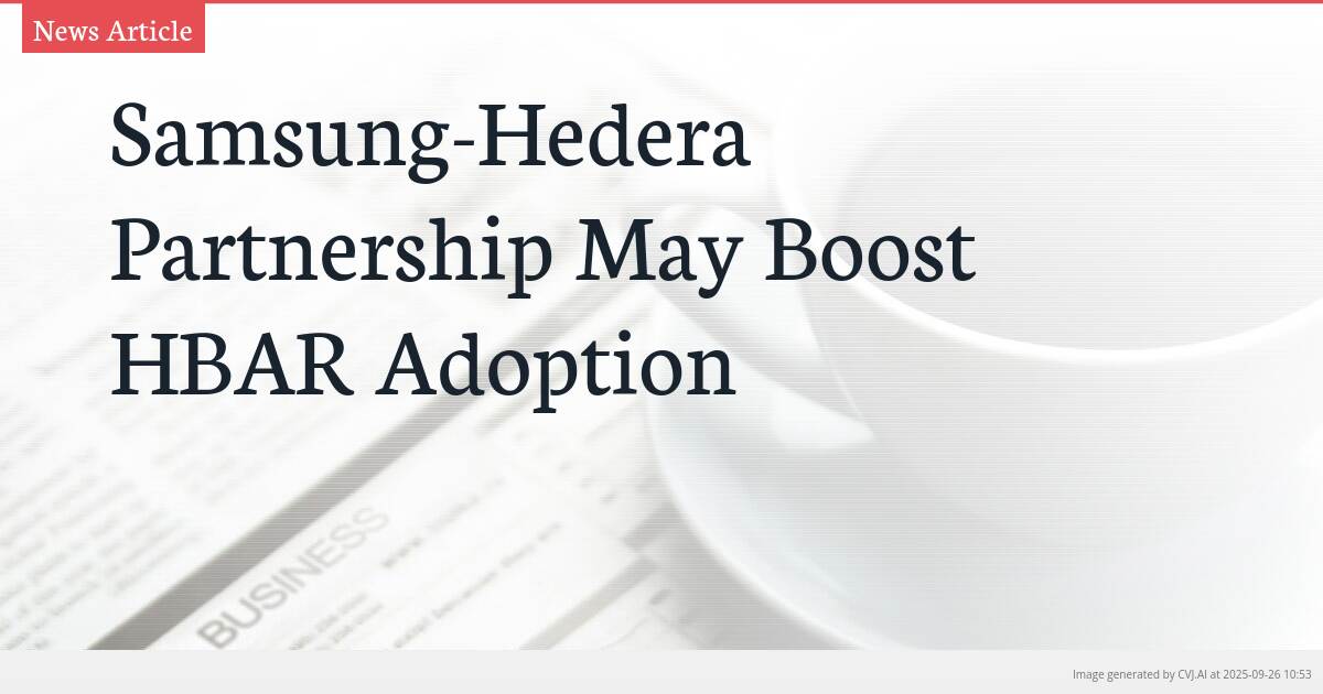 Samsung-Hedera Partnership May Boost HBAR Adoption