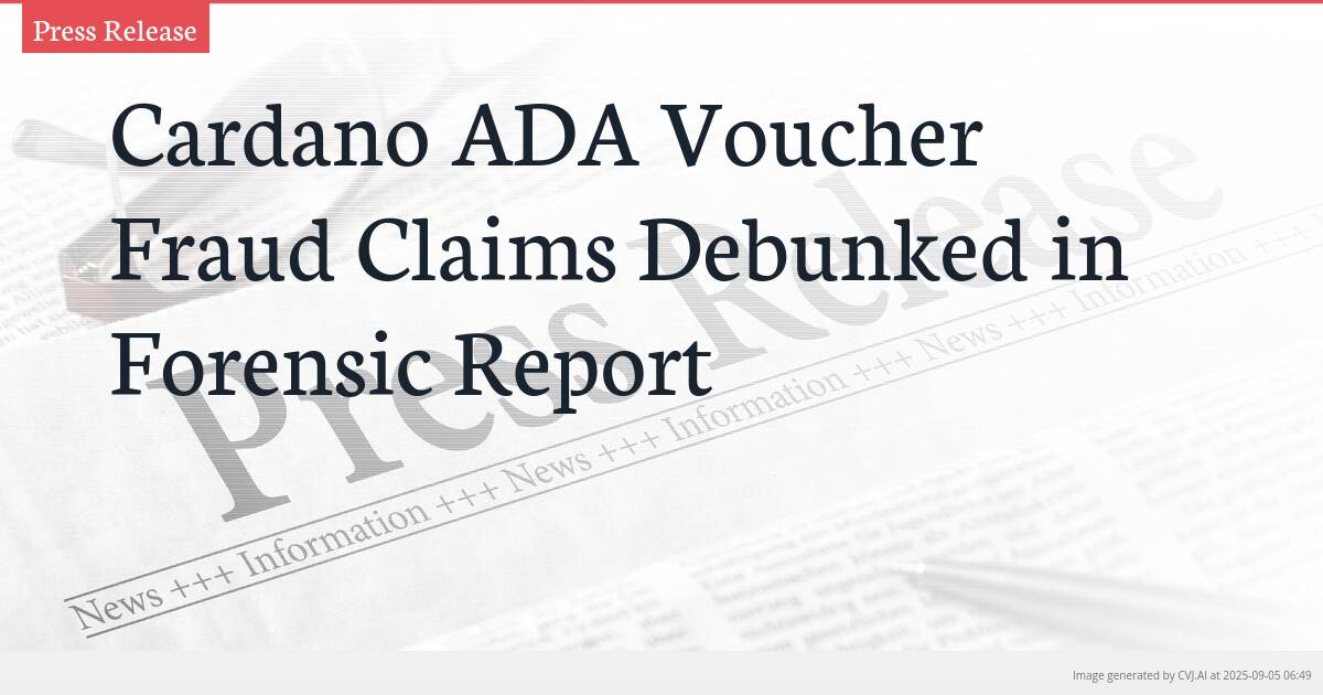 Cardano ADA Voucher Fraud Claims Debunked in Forensic Report