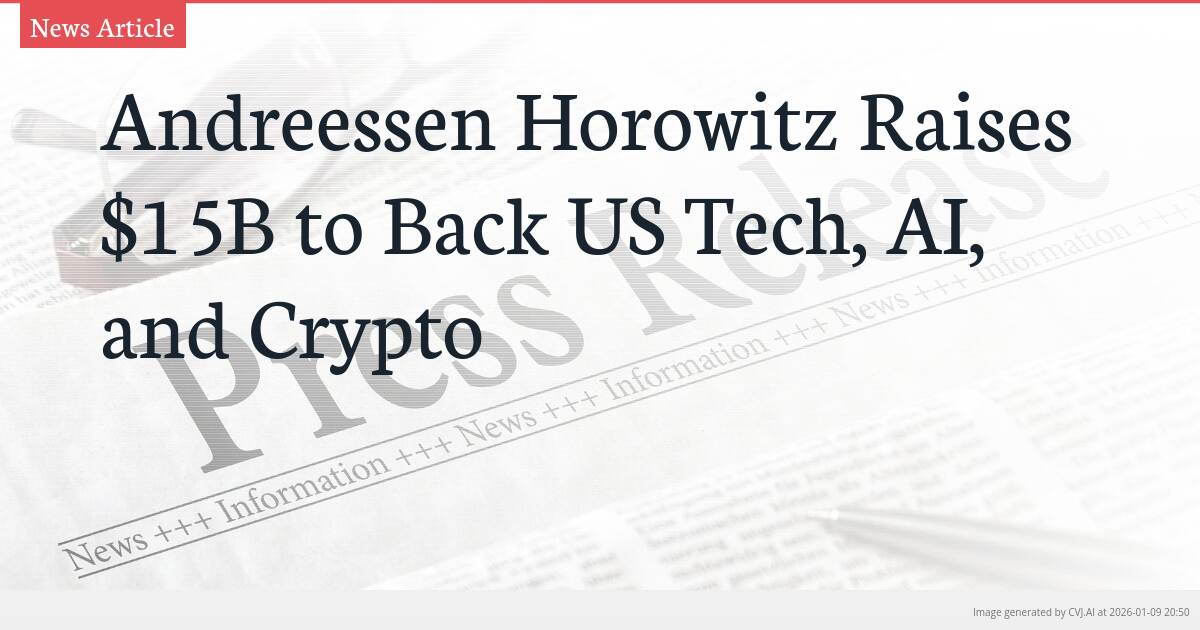 Andreessen Horowitz Raises $15B to Back US Tech, AI, and Crypto