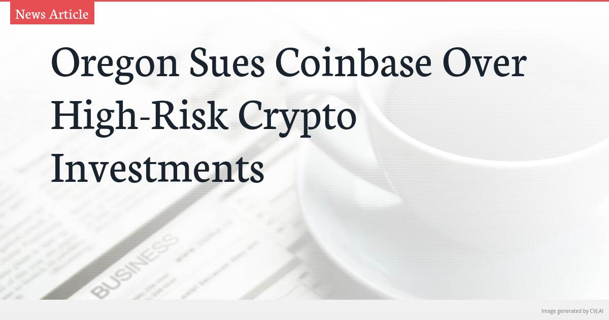 Oregon Sues Coinbase Over High-Risk Crypto Investments