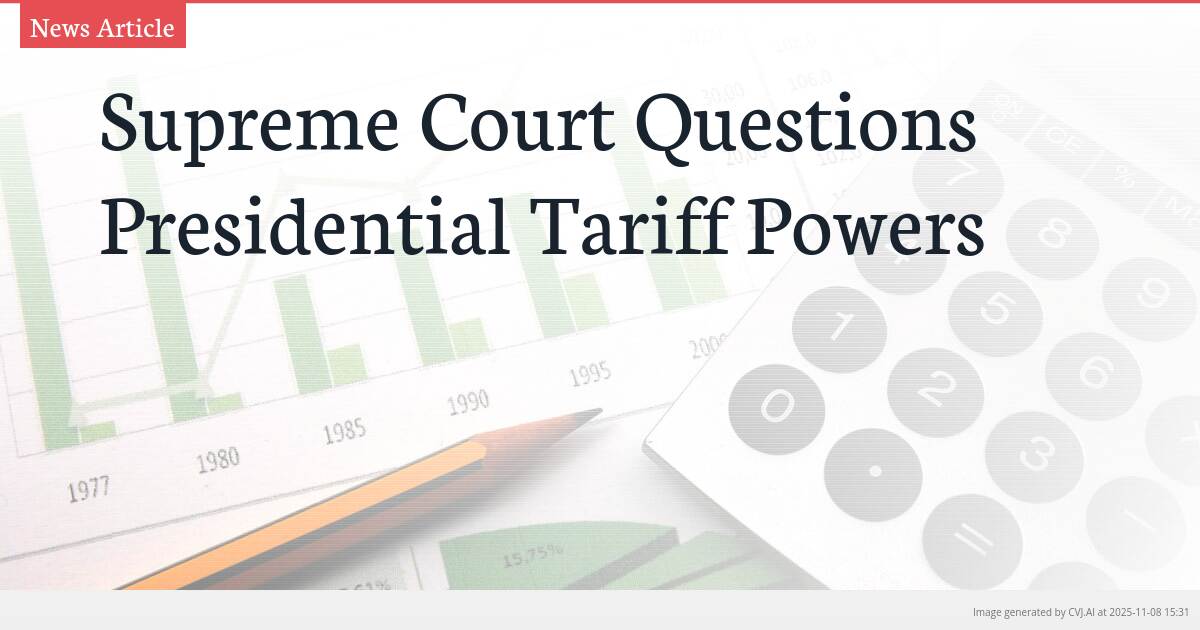 Supreme Court Questions Presidential Tariff Powers