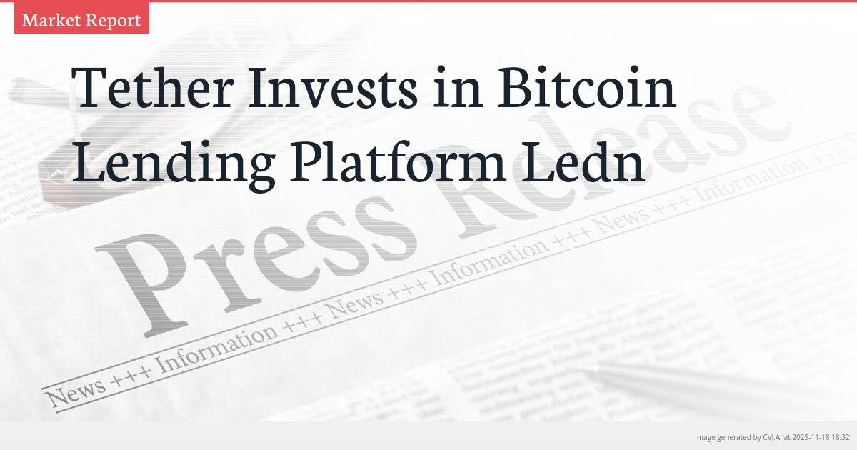 Tether Invests in Bitcoin Lending Platform Ledn