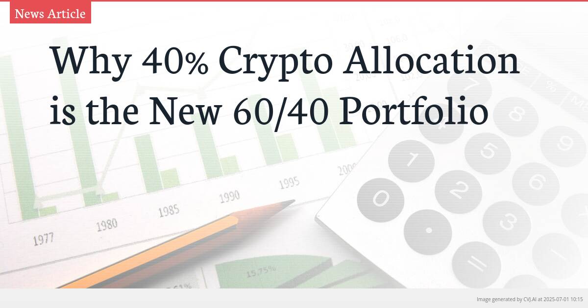Why 40% Crypto Allocation is the New 60/40 Portfolio