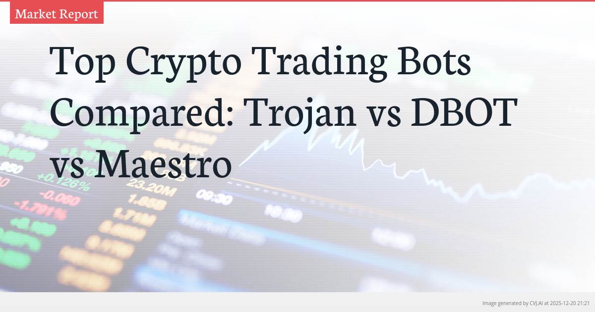 Top Crypto Trading Bots Compared: Trojan vs DBOT vs Maestro