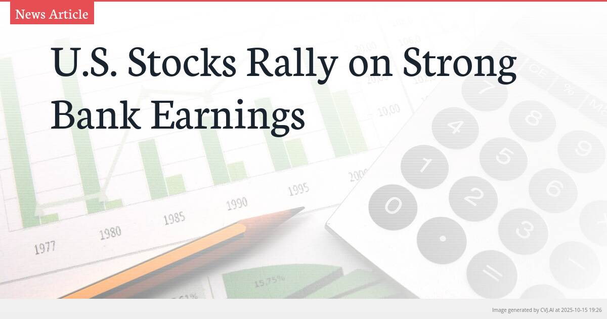 U.S. Stocks Rally on Strong Bank Earnings