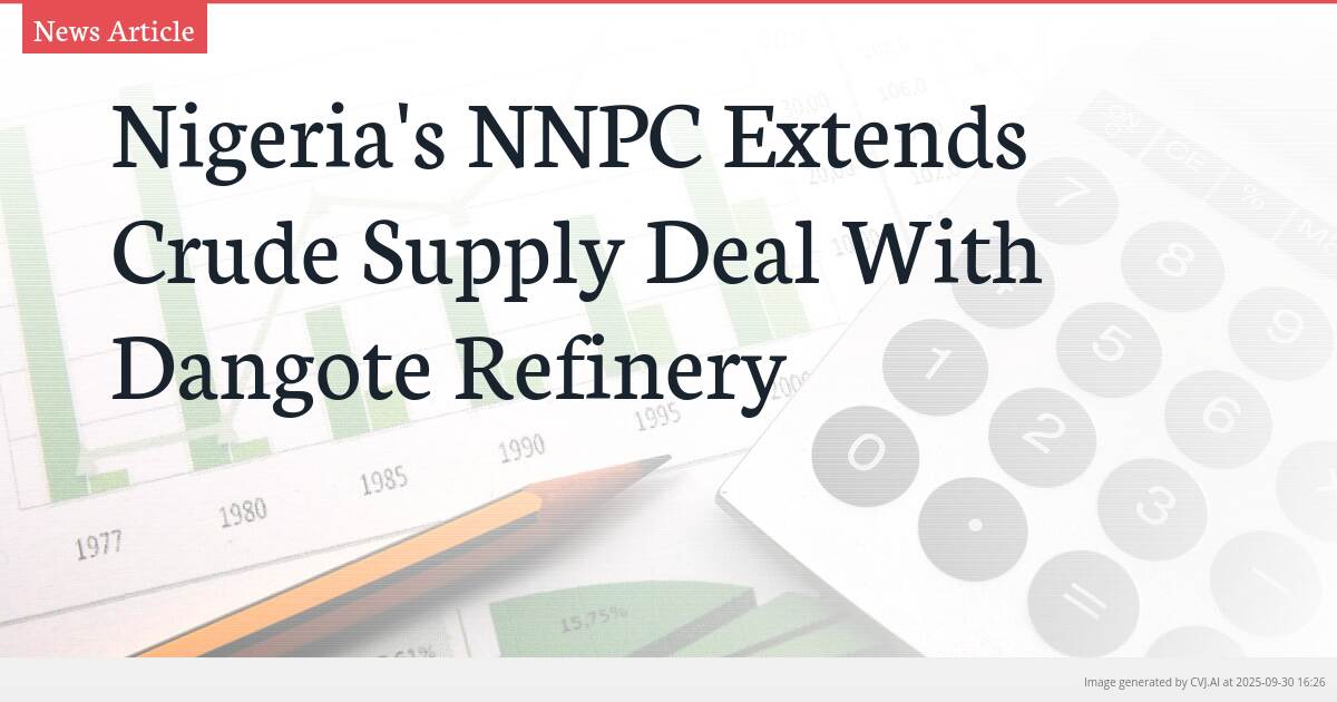Nigeria’s NNPC Extends Crude Supply Deal With Dangote Refinery