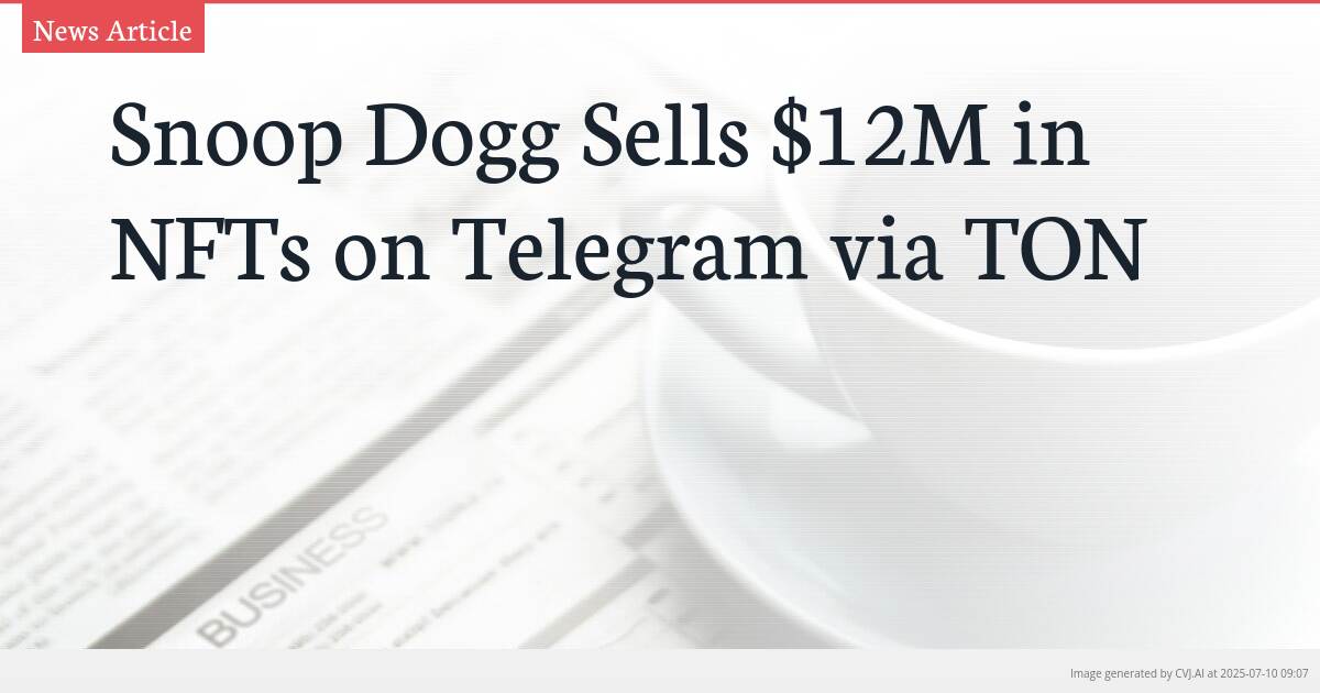 Snoop Dogg Sells $12M in NFTs on Telegram via TON