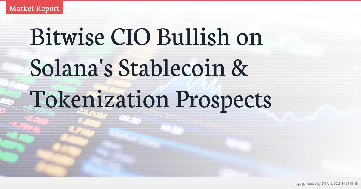 Bitwise CIO Bullish on Solana’s Stablecoin & Tokenization Prospects Bitwise CIO Bullish on Solana’s Stablecoin & Tokenization Prospects