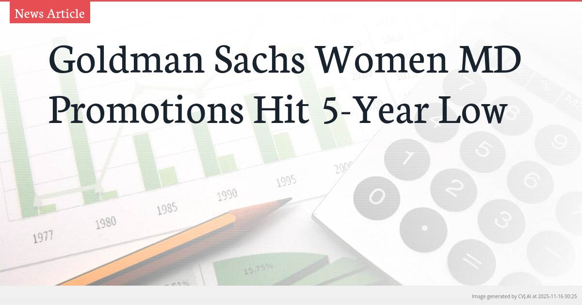 Goldman Sachs Women MD Promotions Hit 5-Year Low