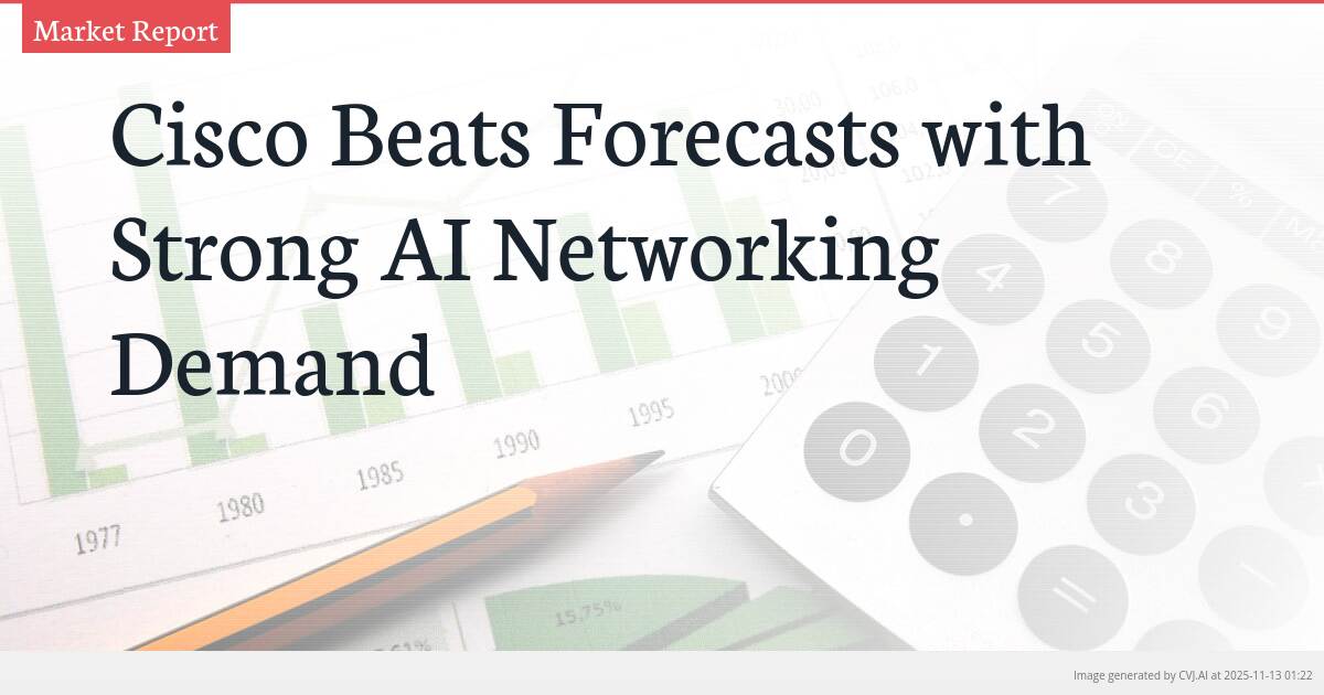 Cisco Beats Forecasts with Strong AI Networking Demand