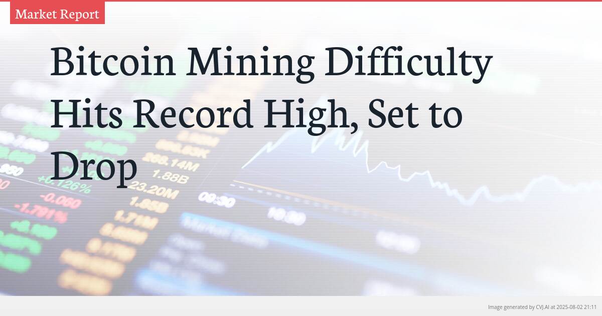 Bitcoin Mining Difficulty Hits Record High, Set to Drop