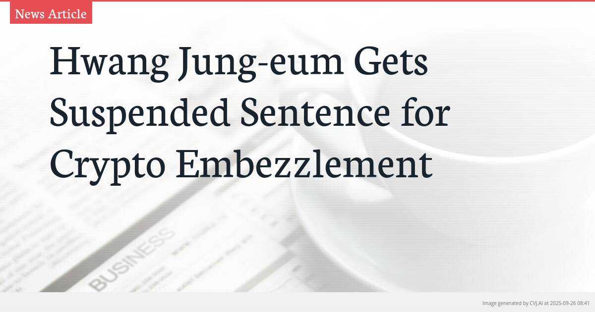 Hwang Jung-eum Gets Suspended Sentence for Crypto Embezzlement