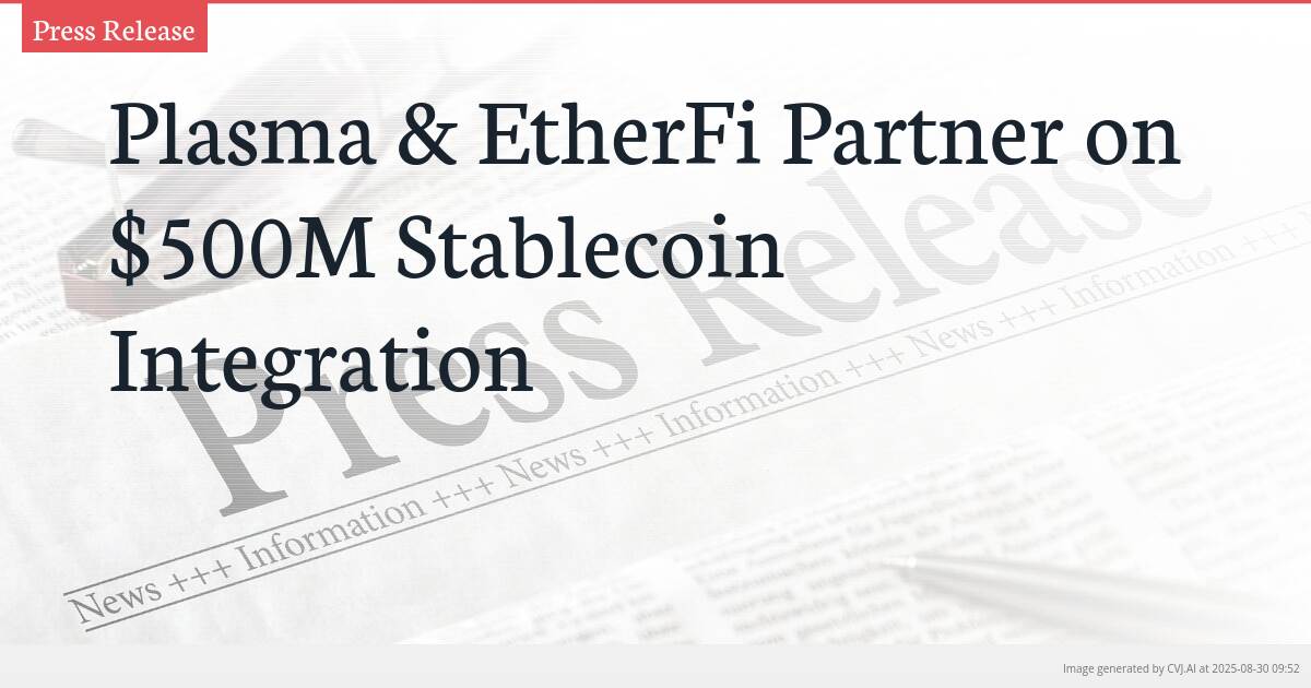 Plasma & EtherFi Partner on $500M Stablecoin Integration