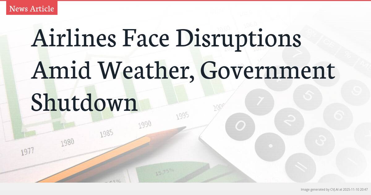 Airlines Face Disruptions Amid Weather, Government Shutdown