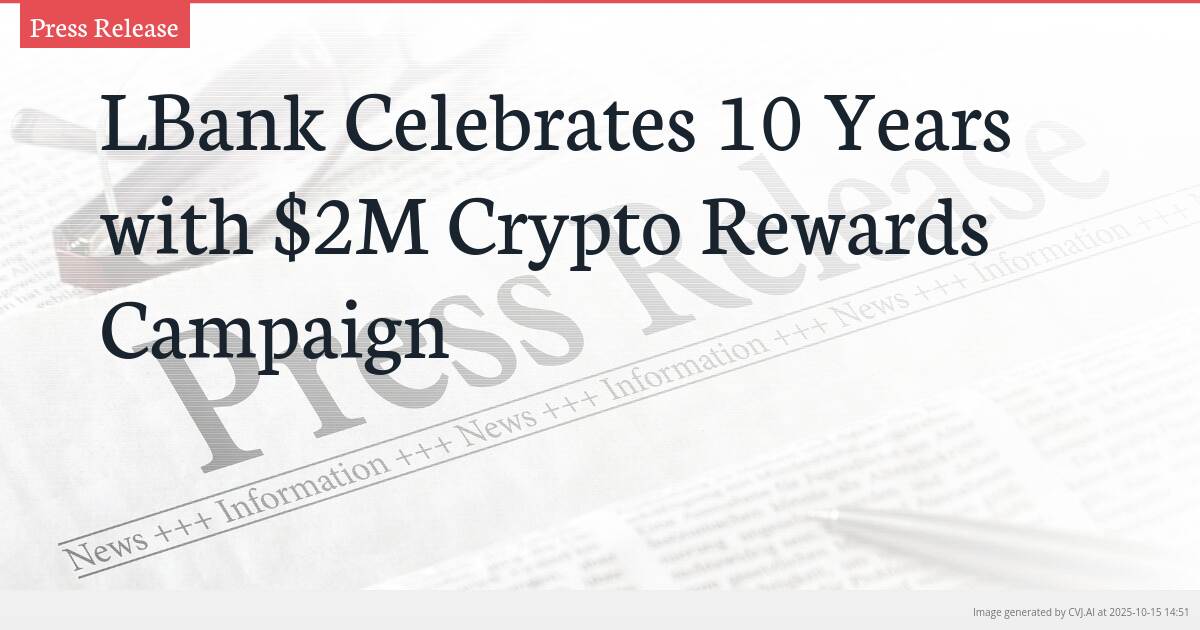 LBank Celebrates 10 Years with $2M Crypto Rewards Campaign