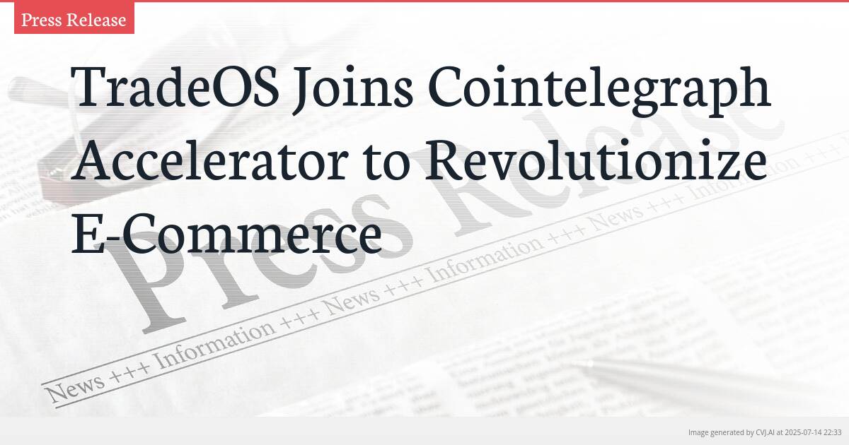 TradeOS Joins Cointelegraph Accelerator to Revolutionize E-Commerce