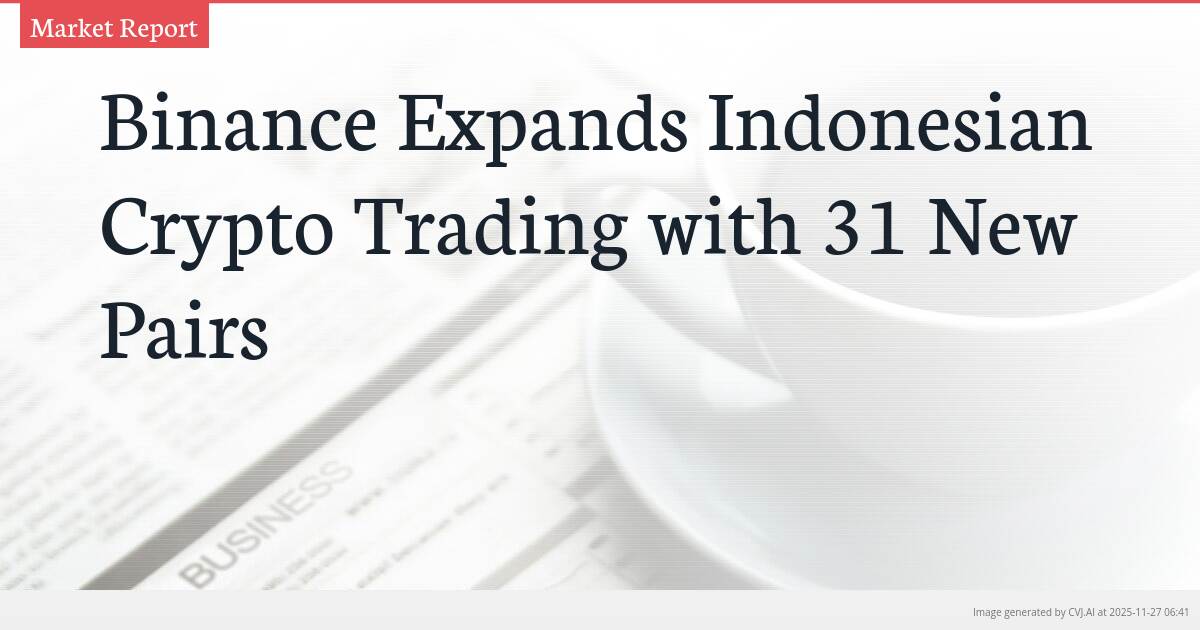 Binance Expands Indonesian Crypto Trading with 31 New Pairs