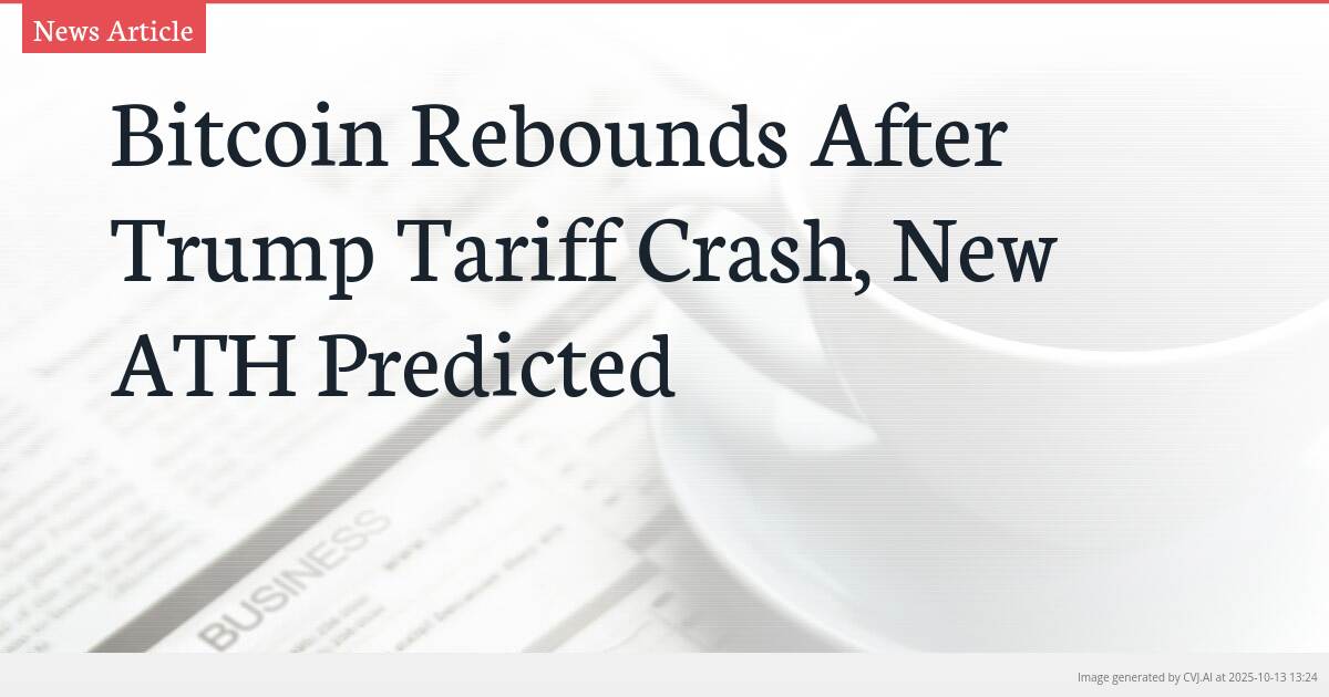 Bitcoin Rebounds After Trump Tariff Crash, New ATH Predicted