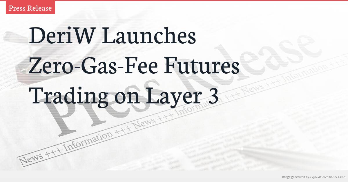 DeriW Launches Zero-Gas-Fee Futures Trading on Layer 3