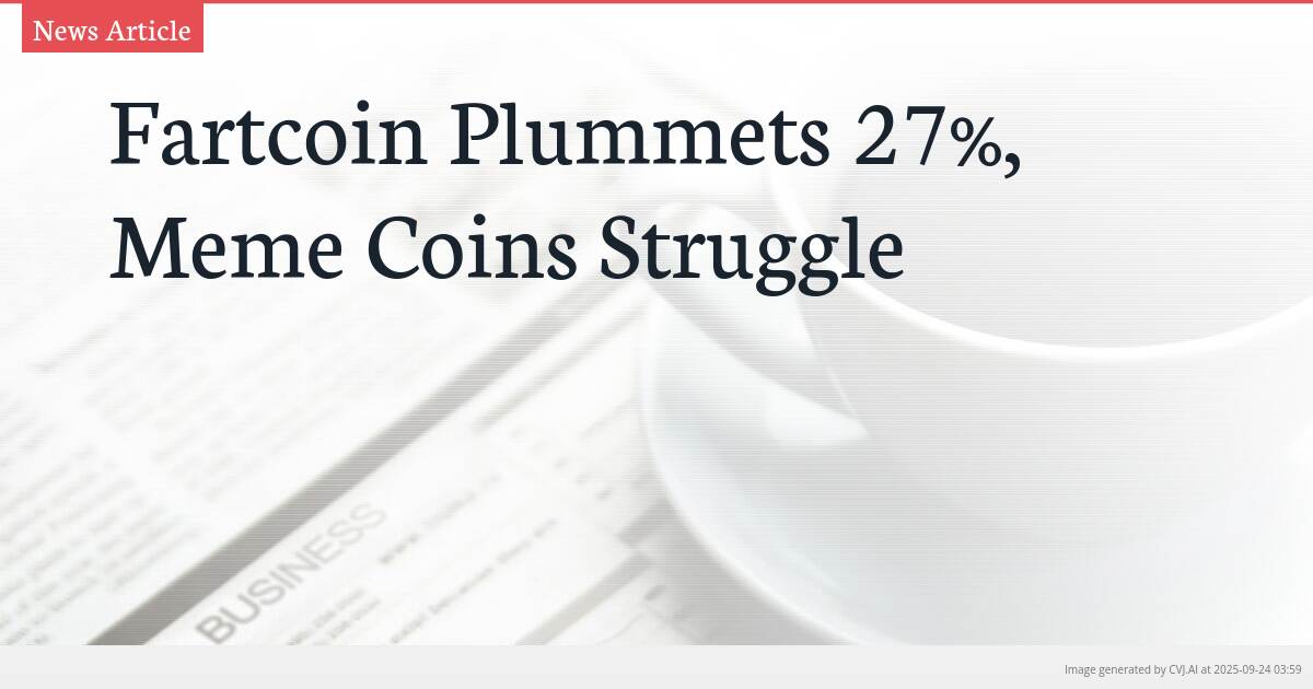 Fartcoin Plummets 27%, Meme Coins Struggle