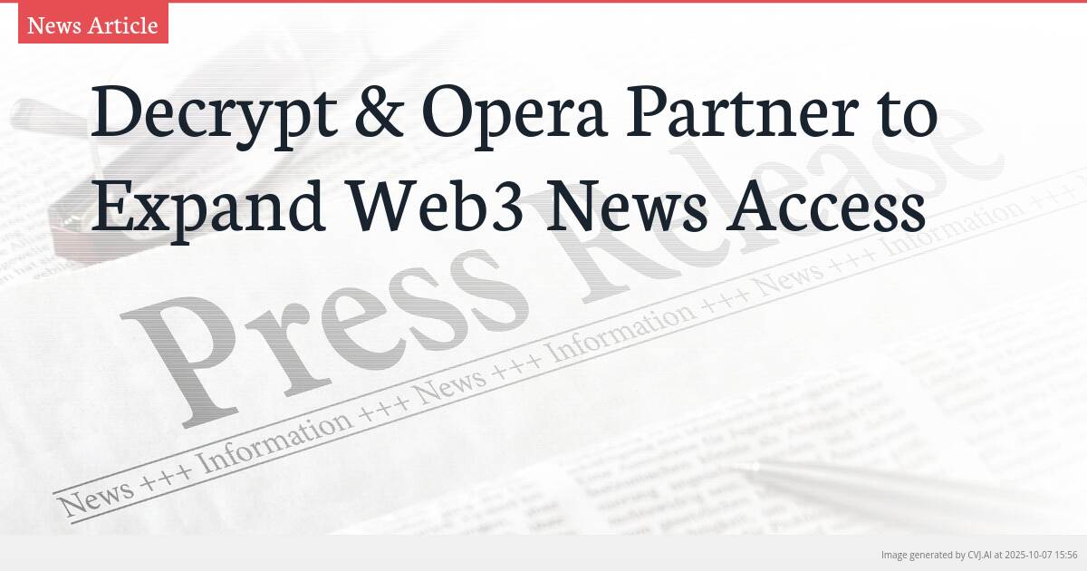 Decrypt & Opera Partner to Expand Web3 News Access