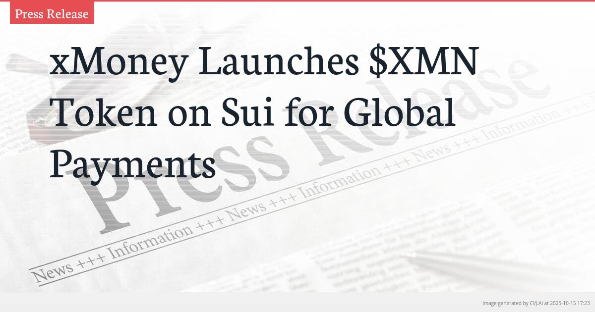 xMoney Launches $XMN Token on Sui for Global Payments