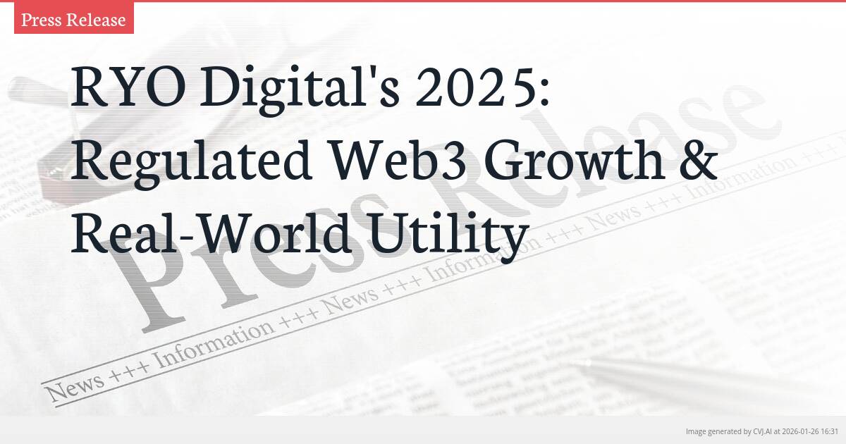 RYO Digital’s 2025: Regulated Web3 Growth & Real-World Utility