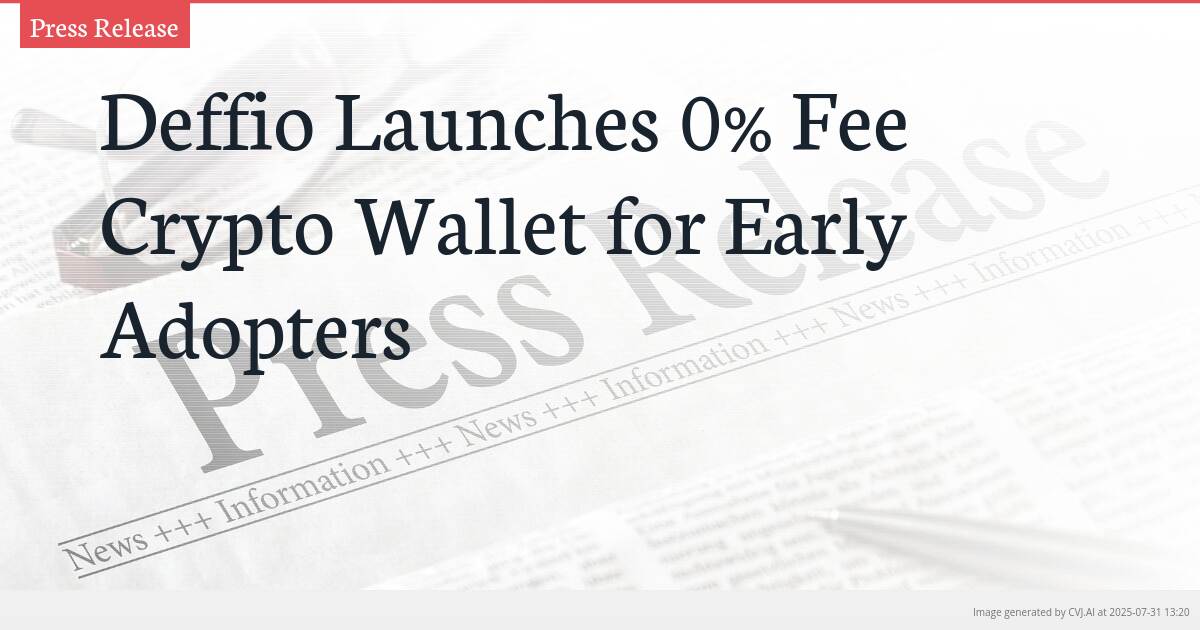 Deffio Launches 0% Fee Crypto Wallet for Early Adopters