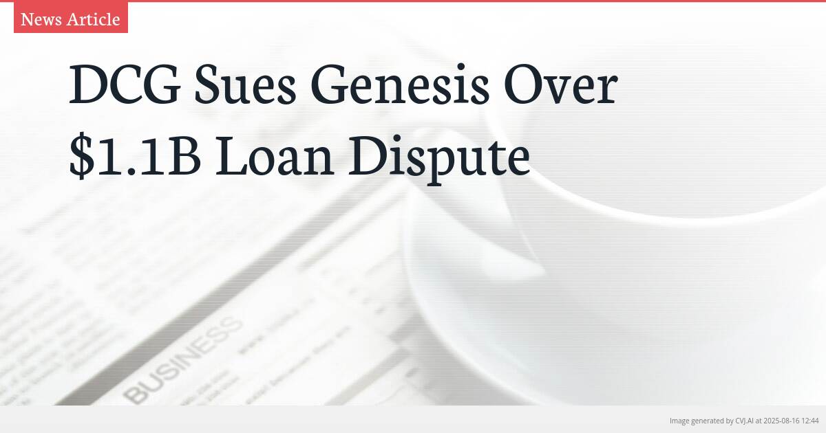 DCG Sues Genesis Over $1.1B Loan Dispute