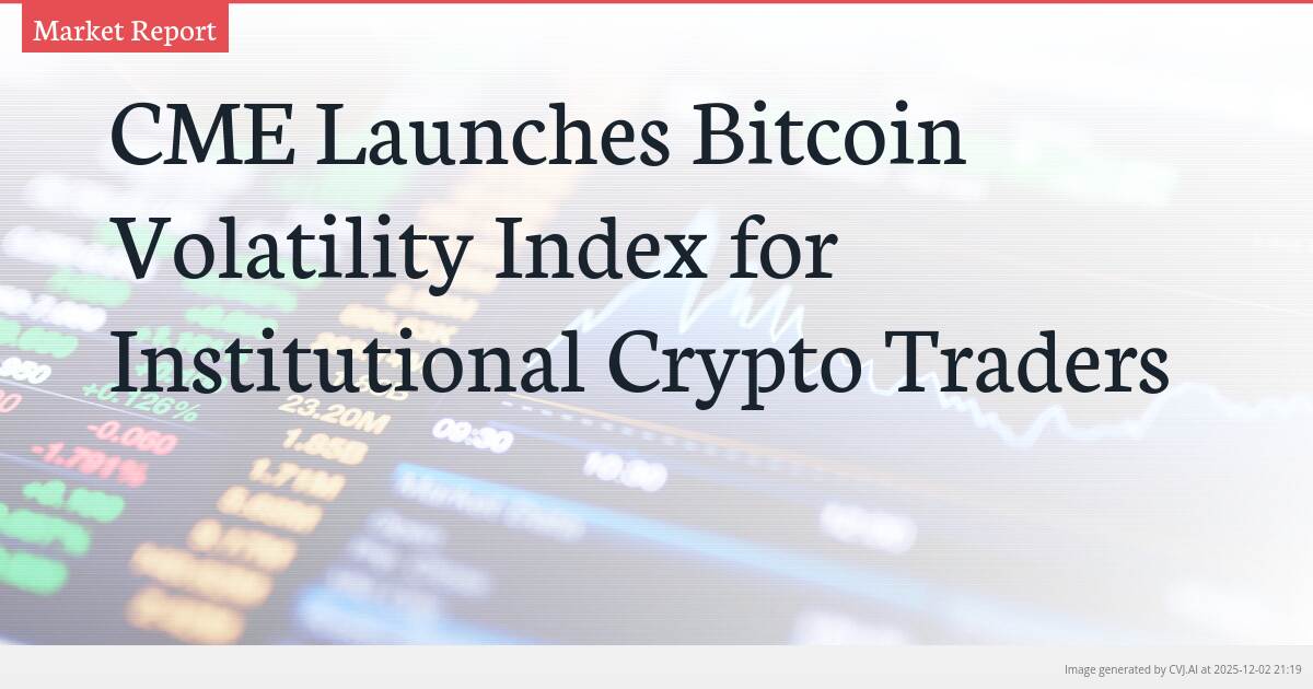 CME Launches Bitcoin Volatility Index for Institutional Crypto Traders