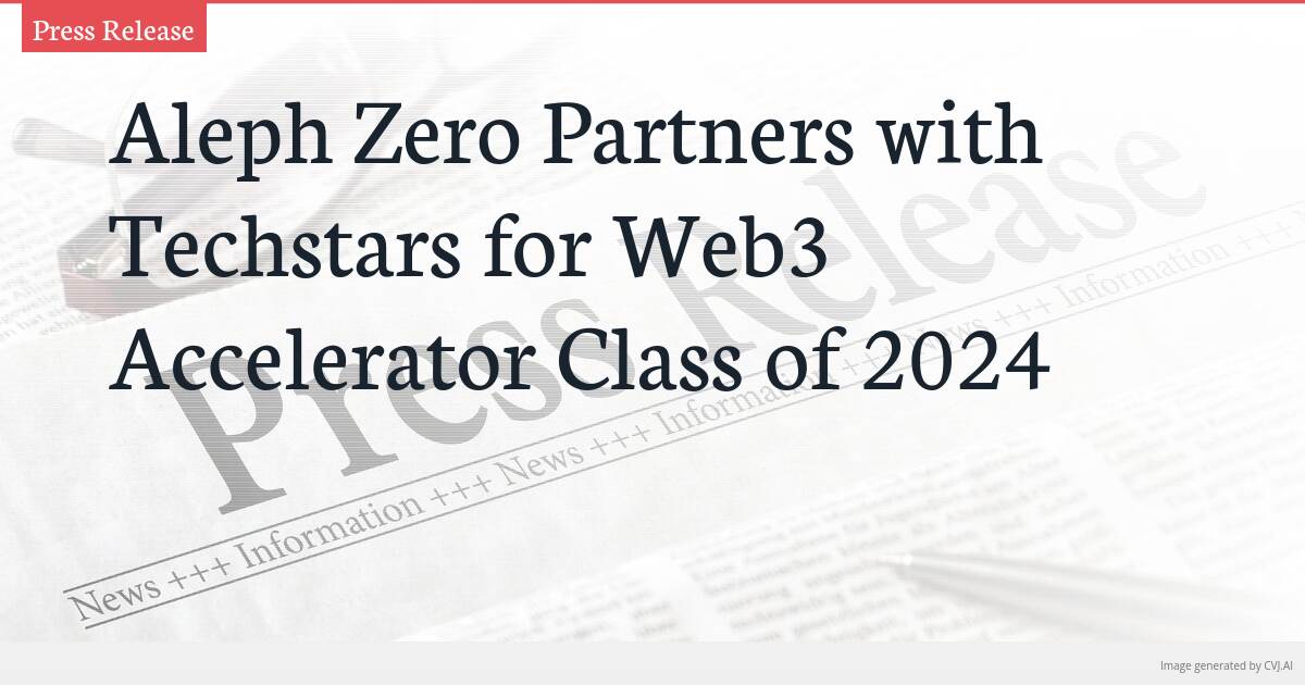 Aleph Zero Partners with Techstars for Web3 Accelerator Class of 2024 Aleph Zero Partners with Techstars for Web3 Accelerator Class of 2024