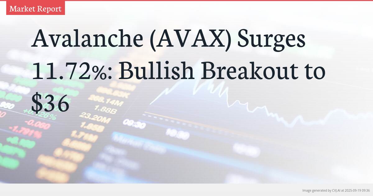 Avalanche (AVAX) Surges 11.72%: Bullish Breakout to $36