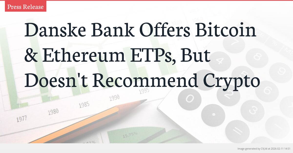 Danske Bank Offers Bitcoin & Ethereum ETPs, But Doesn’t Recommend Crypto