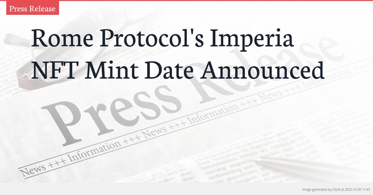Rome Protocol’s Imperia NFT Mint Date Announced