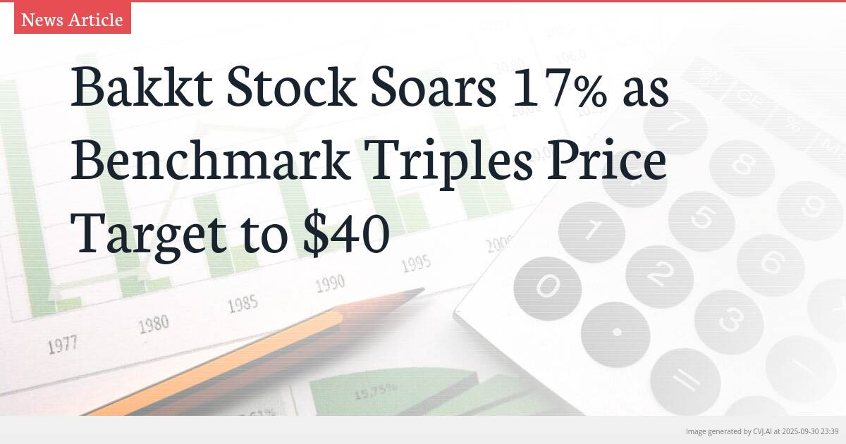 Bakkt Stock Soars 17% as Benchmark Triples Price Target to $40