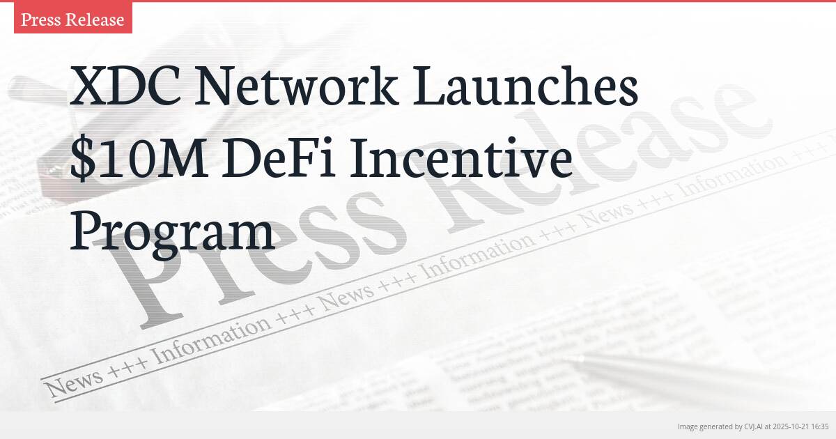 XDC Network Launches $10M DeFi Incentive Program XDC Network Launches $10M DeFi Incentive Program