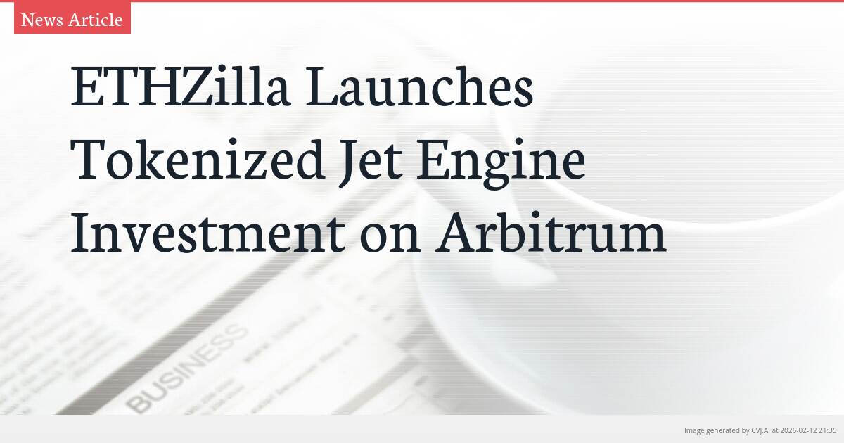 ETHZilla Launches Tokenized Jet Engine Investment on Arbitrum