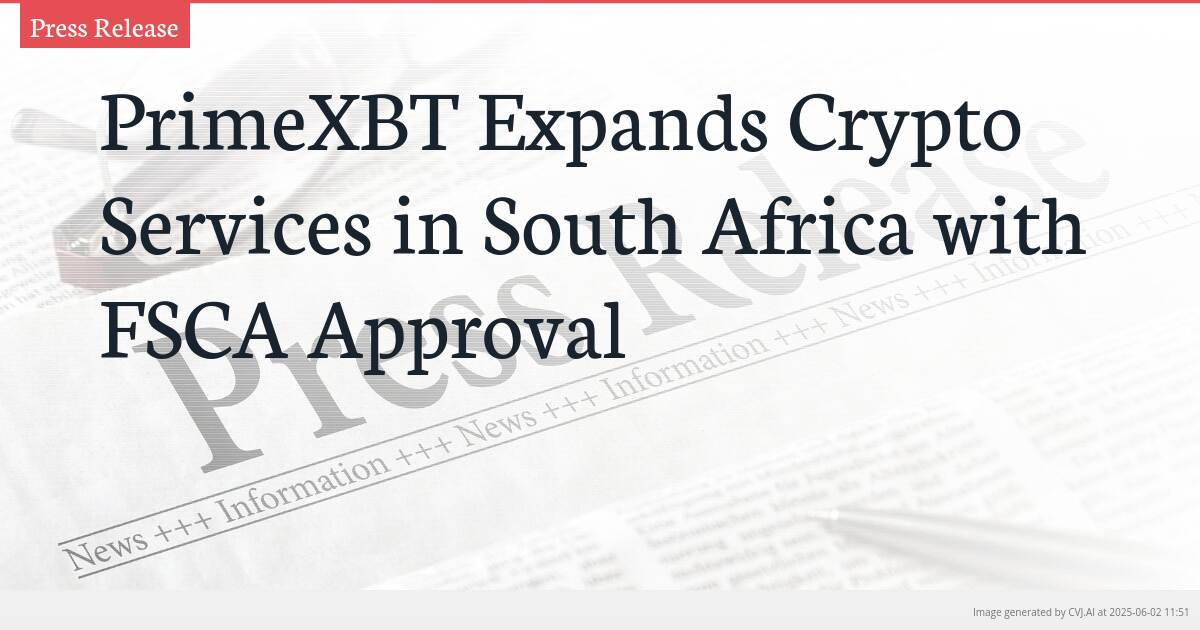 PrimeXBT Expands Crypto Services in South Africa with FSCA Approval