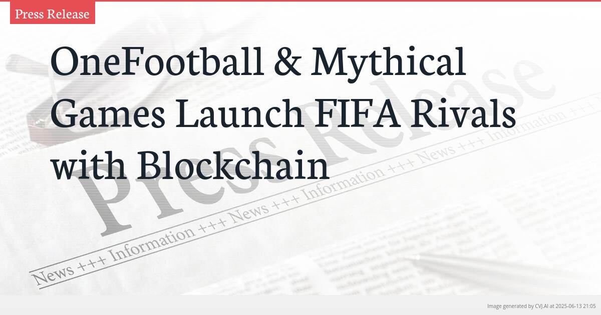 OneFootball & Mythical Games Launch FIFA Rivals with Blockchain