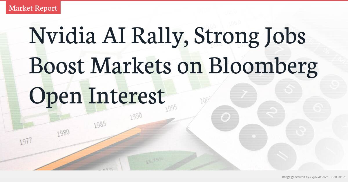 Nvidia AI Rally, Strong Jobs Boost Markets on Bloomberg Open Interest