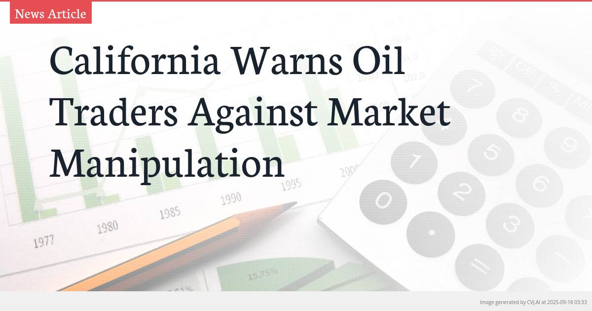 California Warns Oil Traders Against Market Manipulation