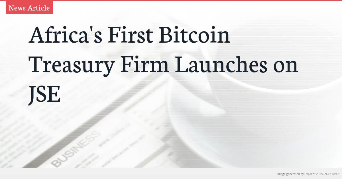 Africa’s First Bitcoin Treasury Firm Launches on JSE